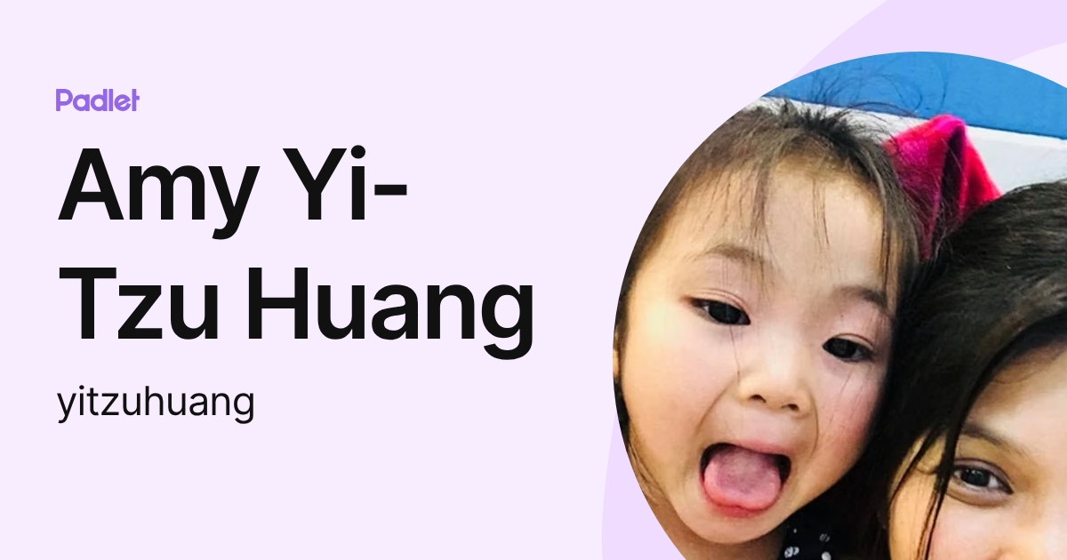 Amy Yi-Tzu Huang (yitzuhuang) profile | Padlet