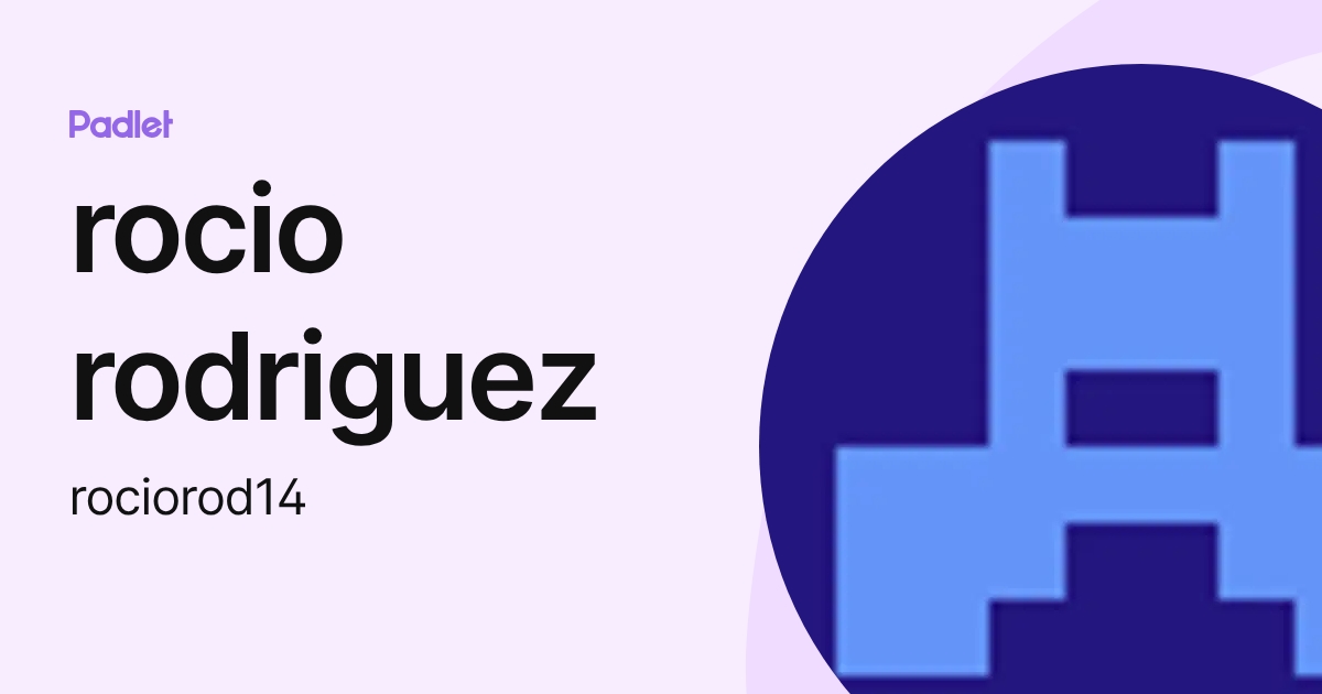 rocio rodriguez (rociorod14) profile | Padlet