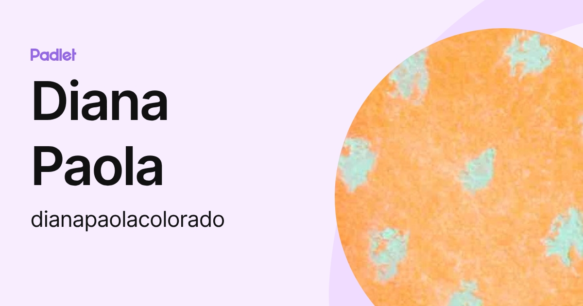 Diana Paola (dianapaolacolorado) profile | Padlet