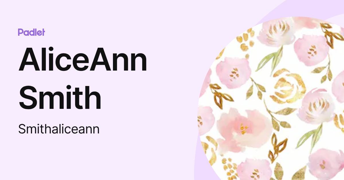 AliceAnn Smith (Smithaliceann) profile | Padlet