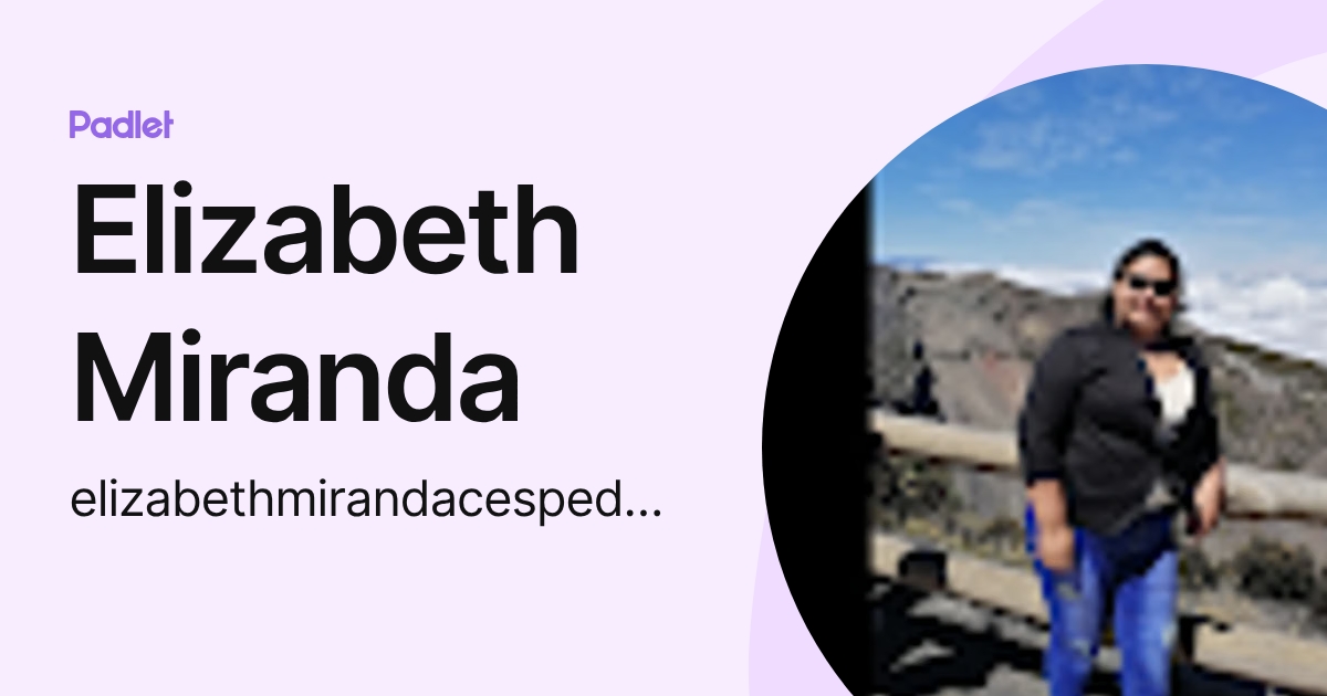 Elizabeth Miranda (elizabethmirandacespedes19) profile | Padlet
