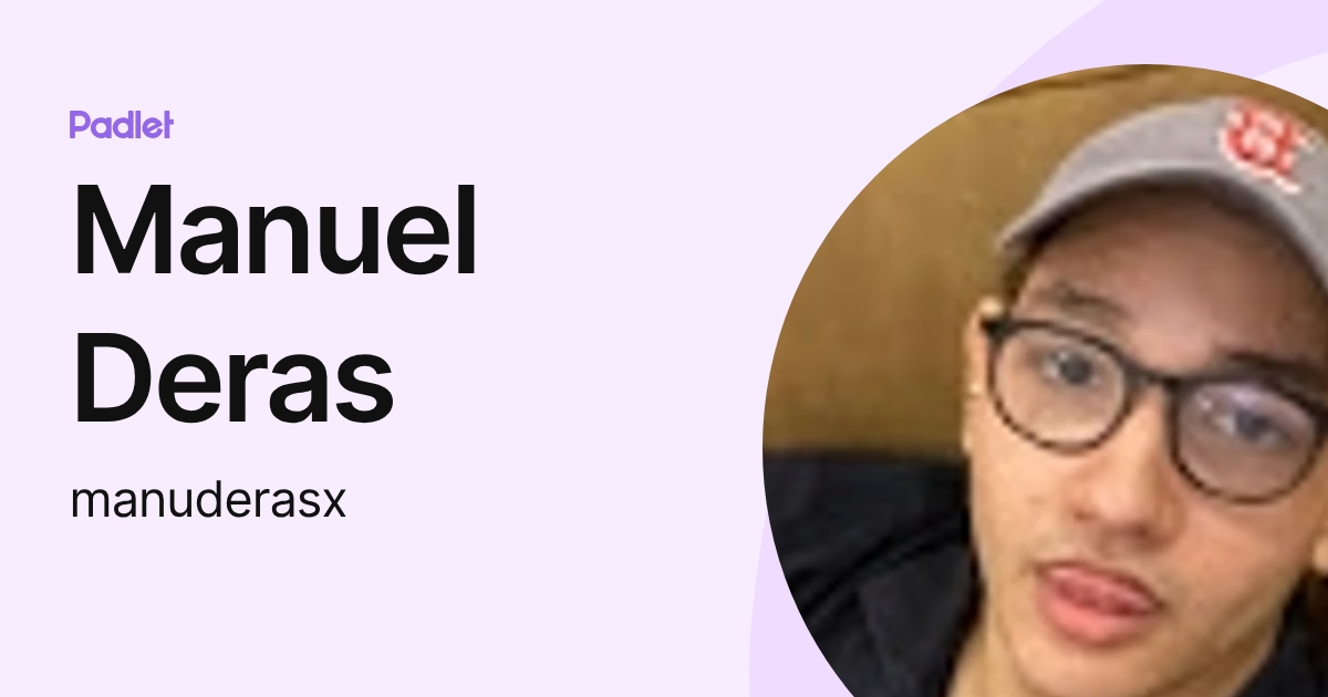Manuel Deras (manuderasx) profile | Padlet