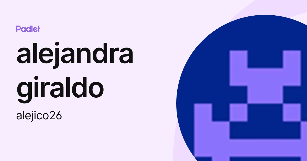 alejandra giraldo (alejico26) profile | Padlet