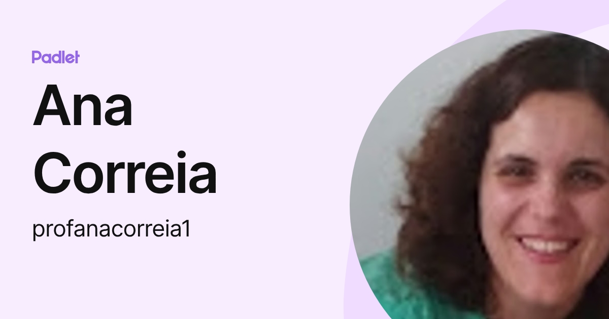 Ana Correia (profanacorreia1) profile | Padlet