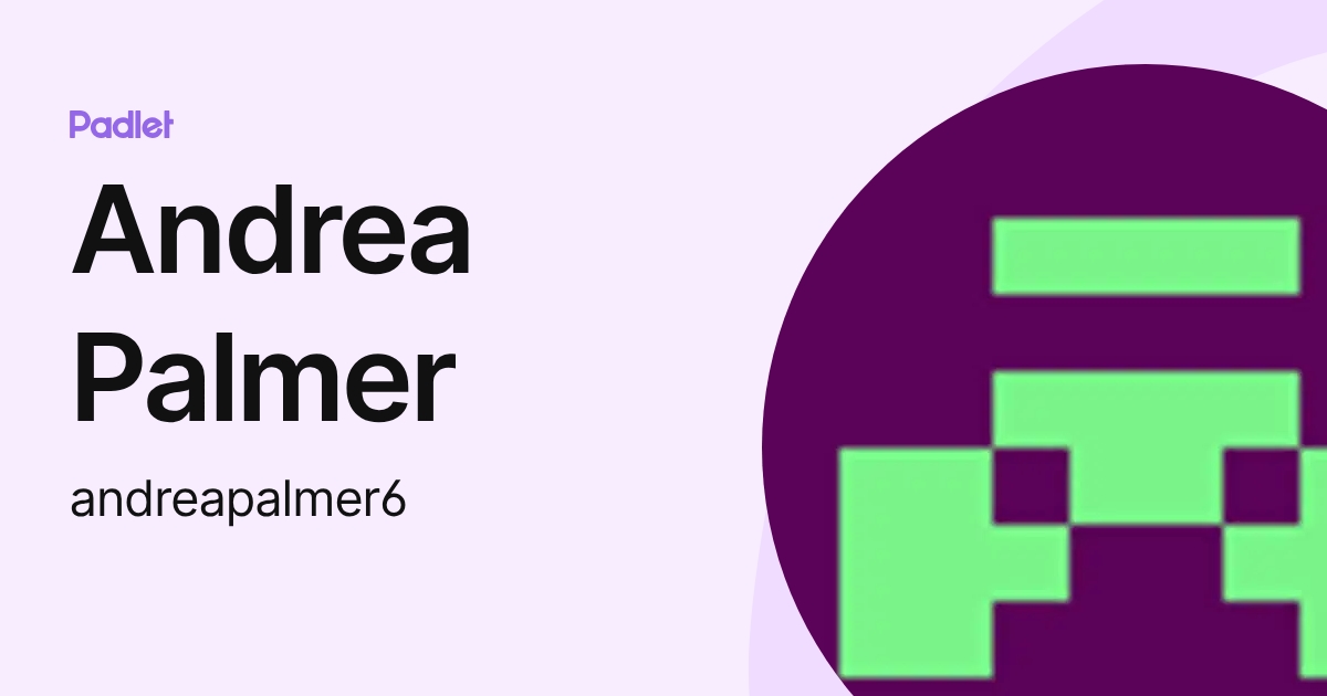 Andrea Palmer (andreapalmer6) profile | Padlet
