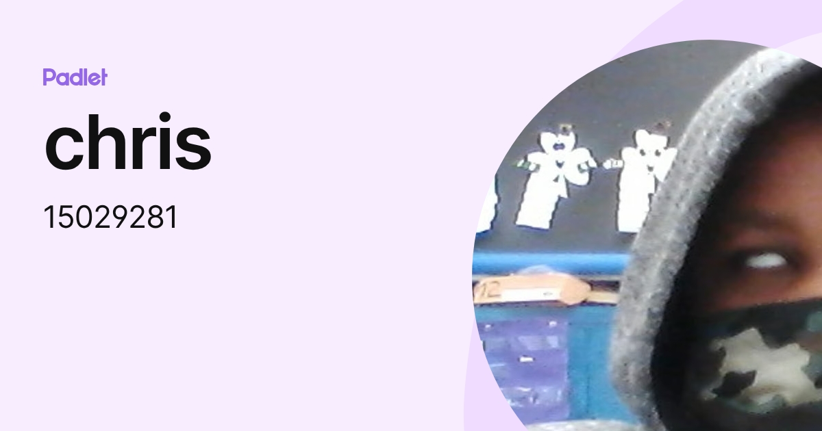 chris (15029281) profile | Padlet