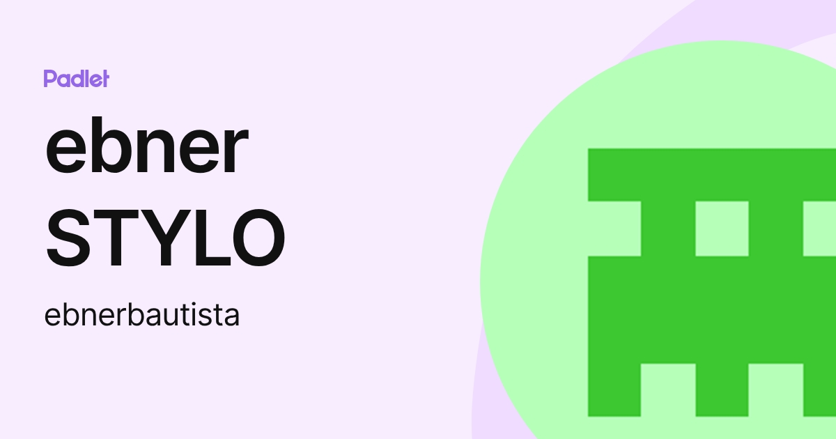 ebner STYLO (ebnerbautista) profile | Padlet