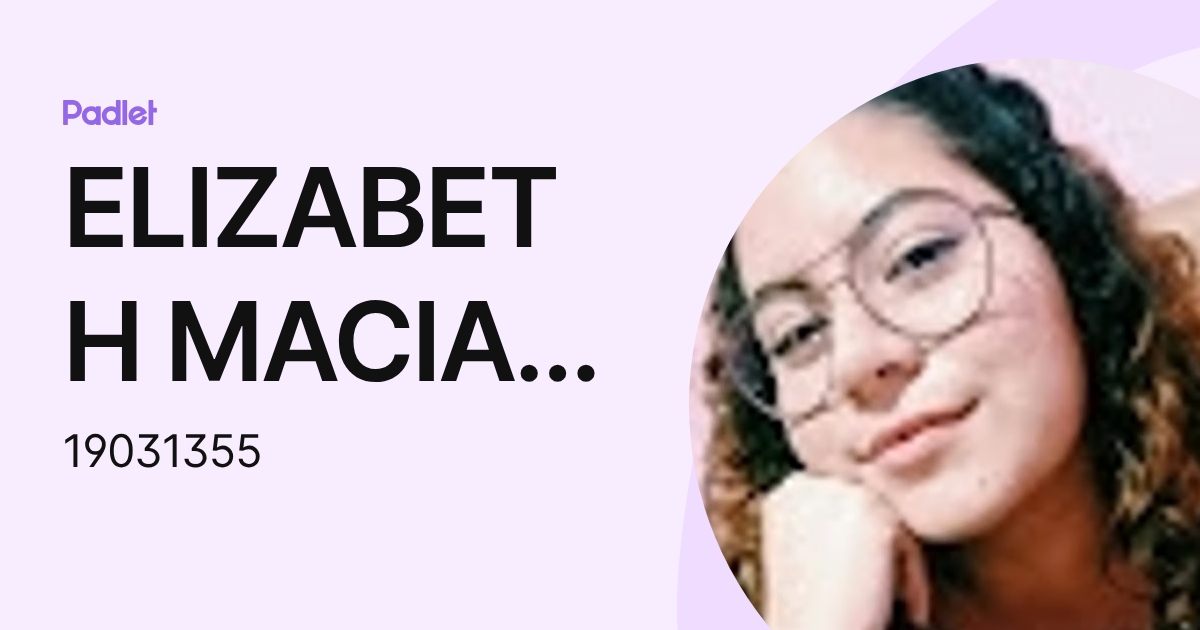 ELIZABETH MACIAS RODRIGUEZ (19031355) profile | Padlet
