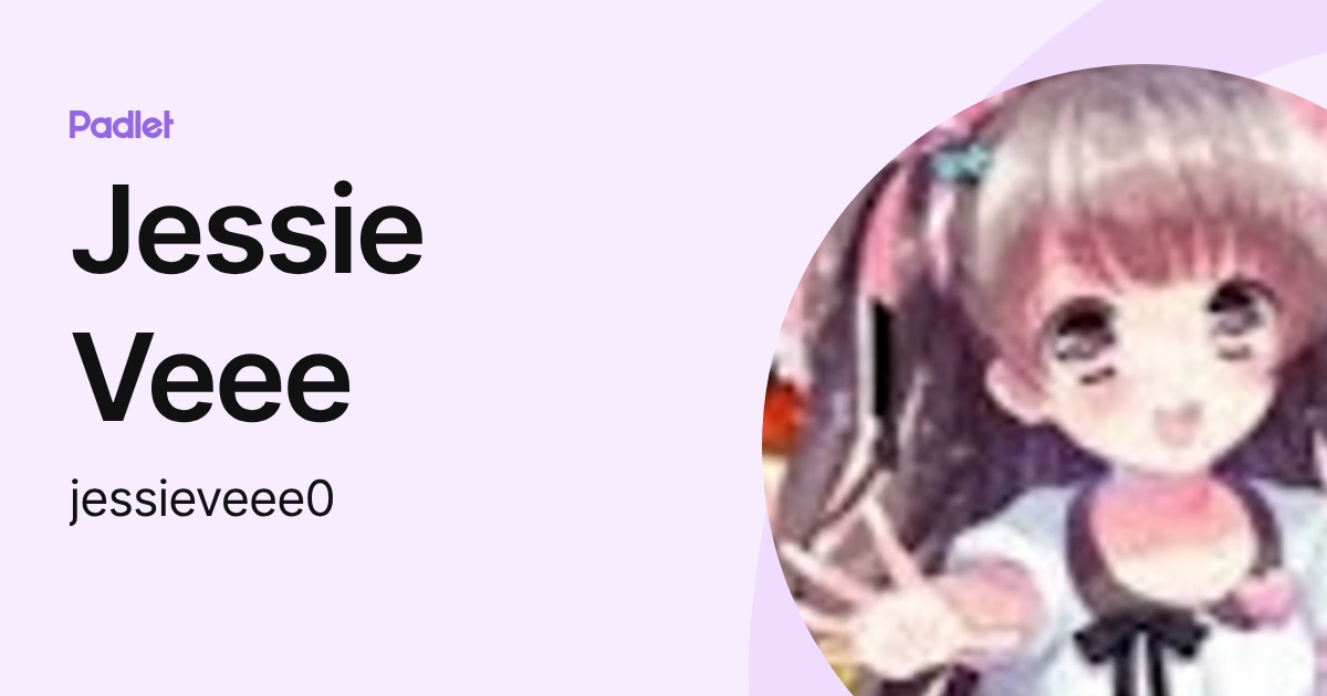 Jessie Veee (jessieveee0) profile | Padlet