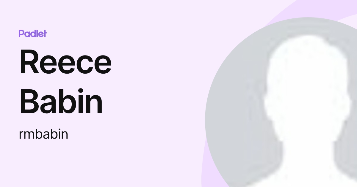 Reece Babin (rmbabin) profile | Padlet