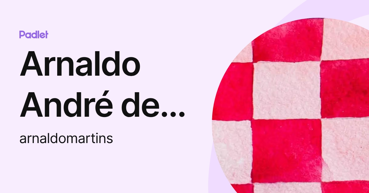 Arnaldo André de Castro Martins (arnaldomartins) profile | Padlet