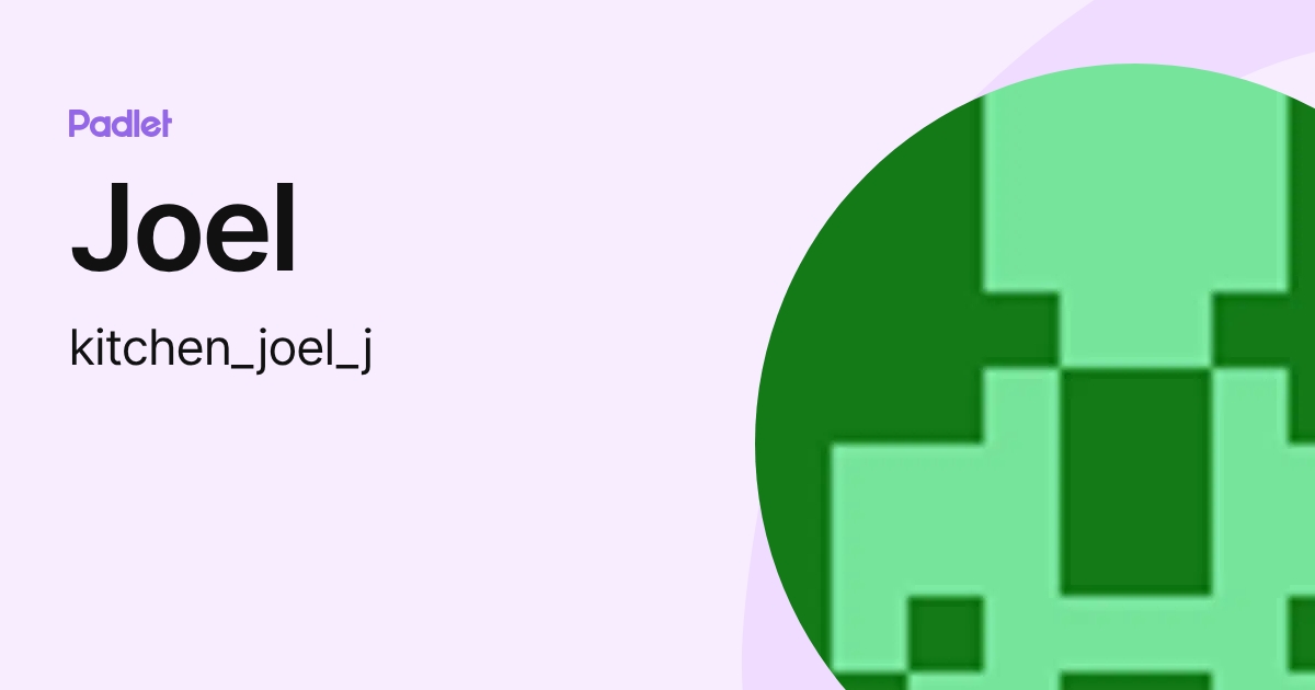 Joel (kitchen_joel_j) profile | Padlet