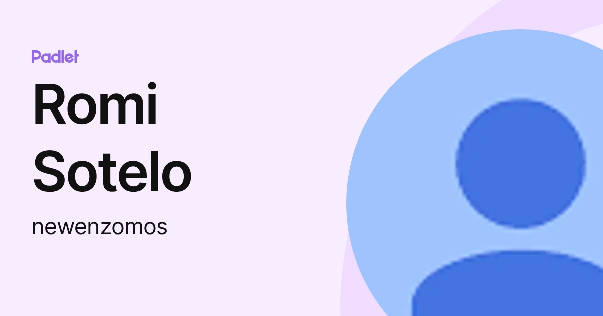 Romi Sotelo (newenzomos) profile | Padlet