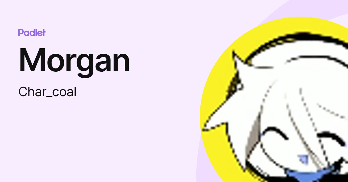 Morgan (Char_coal) profile | Padlet