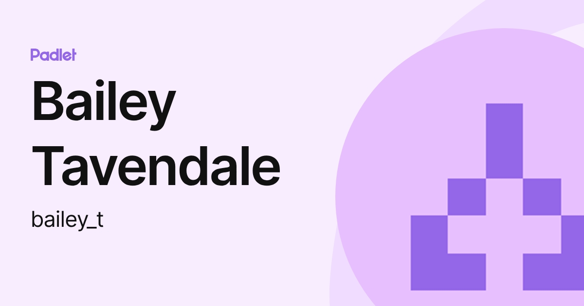 Bailey Tavendale (bailey_t) profile | Padlet