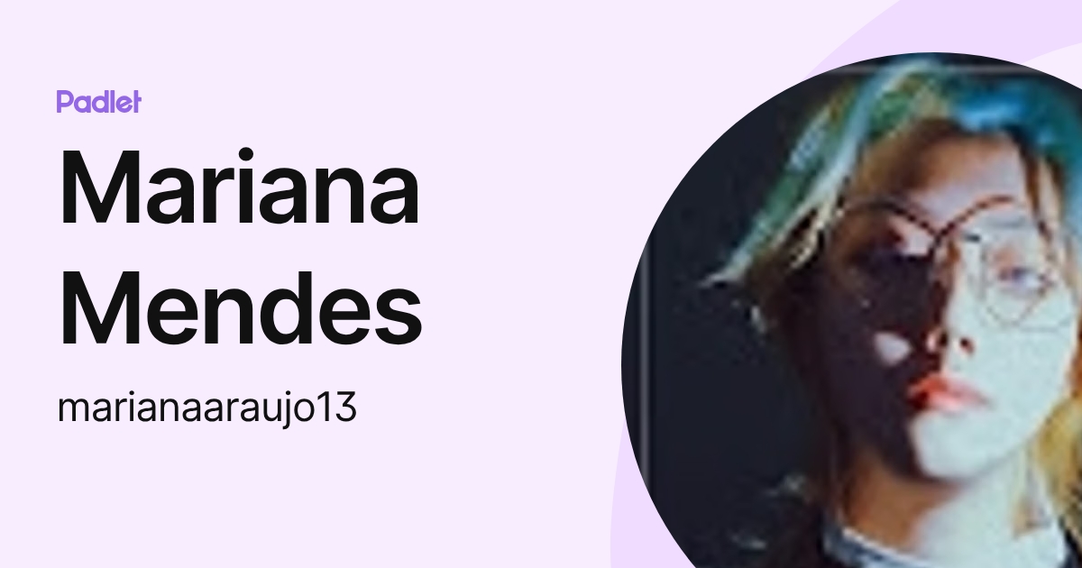 Mariana Mendes (marianaaraujo13) profile | Padlet