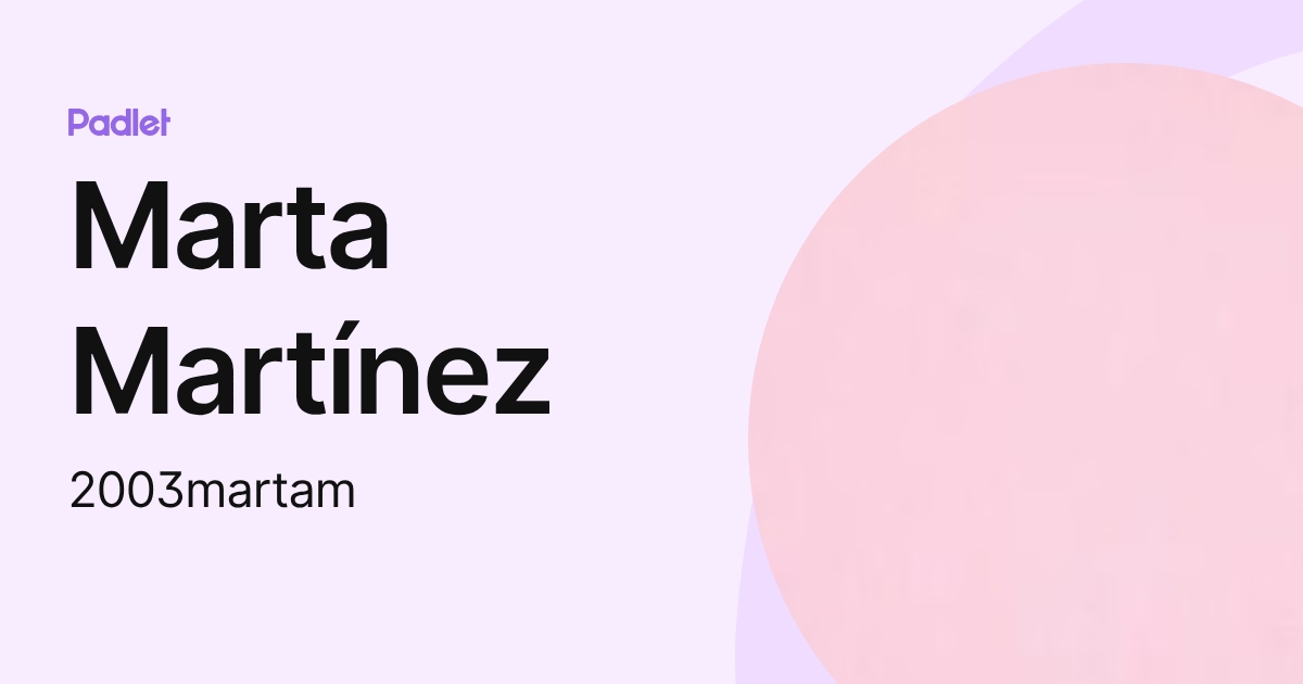 Marta Martínez (2003martam) profile | Padlet