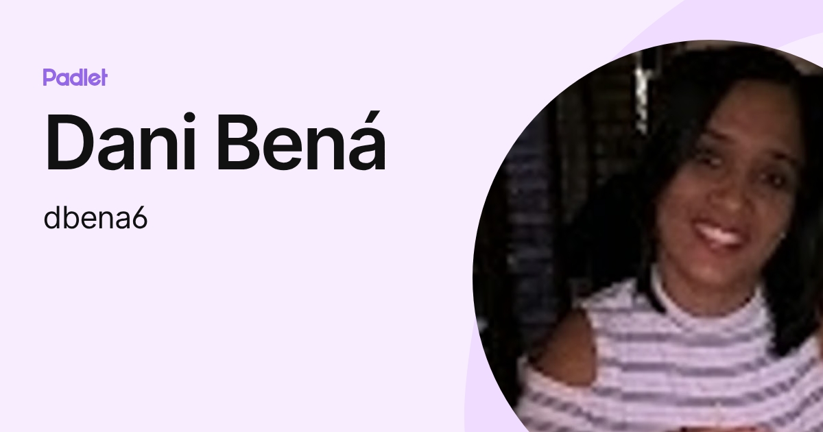 Dani Bená (dbena6) profile | Padlet