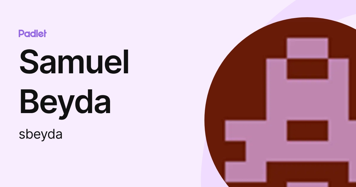 Samuel Beyda (sbeyda) profile | Padlet