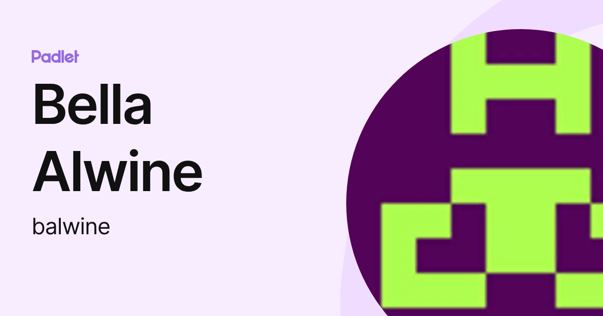 Bella Alwine (balwine) profile | Padlet