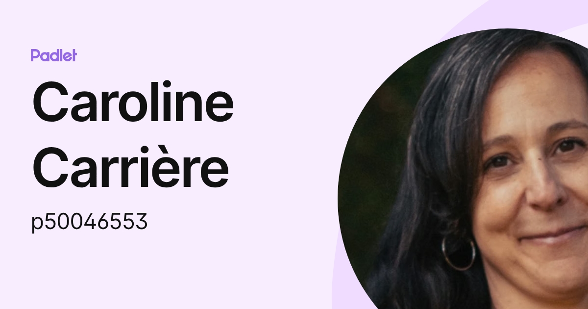 Caroline Carrière (p50046553) profile | Padlet