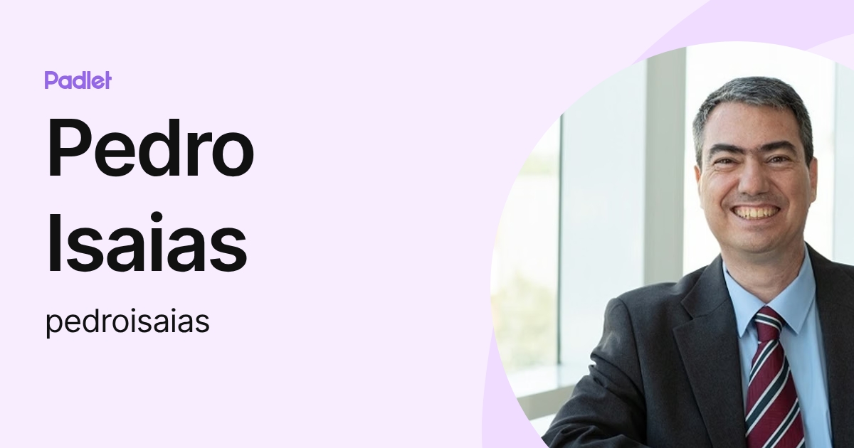 Pedro Isaias (pedroisaias) profile | Padlet