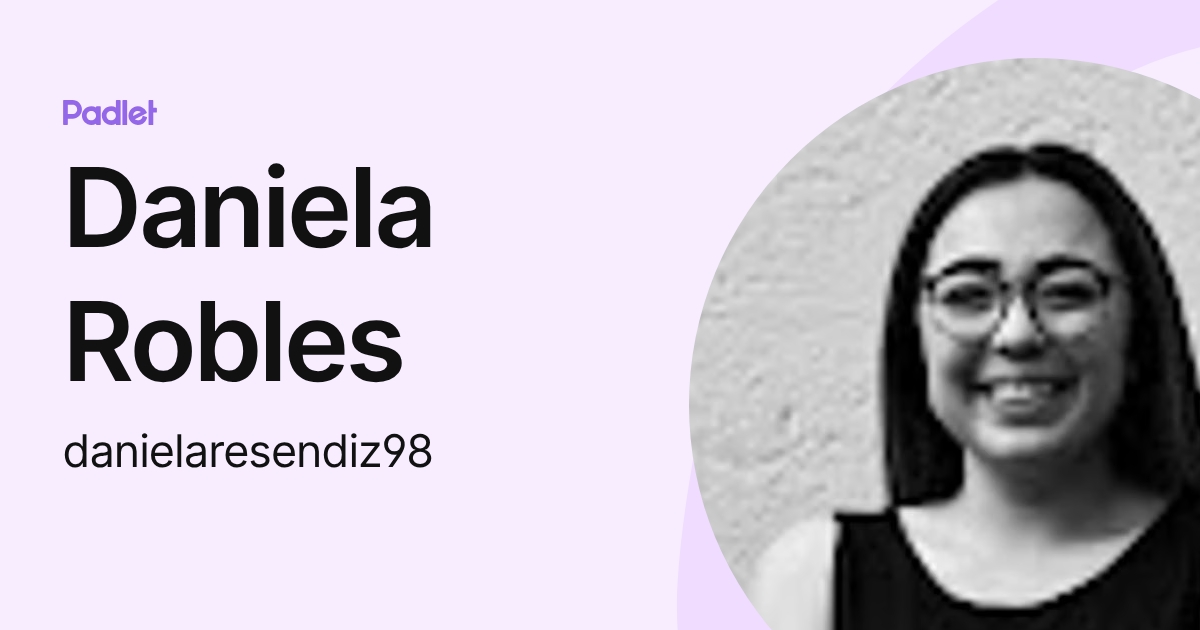 Daniela Robles (danielaresendiz98) profile | Padlet