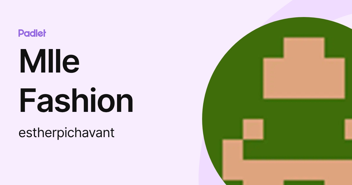 Mlle Fashion (estherpichavant) profile | Padlet