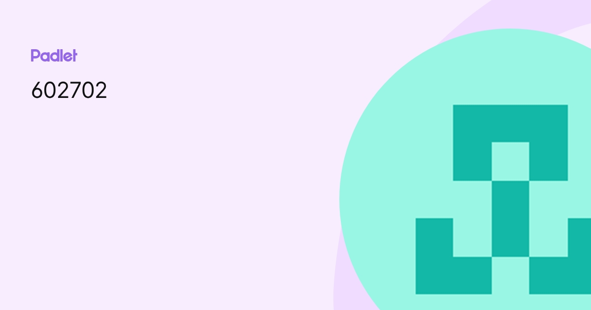 602702 profile | Padlet