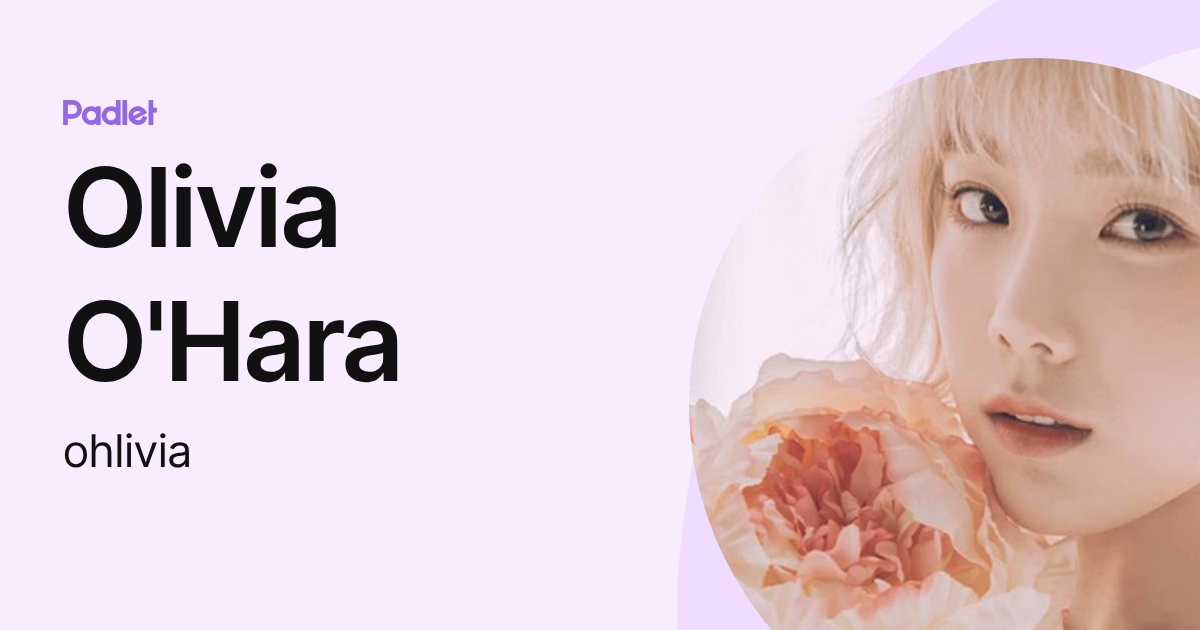 Olivia O'Hara (ohlivia) profile | Padlet