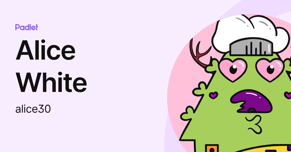 Alice White (alice30) profile | Padlet