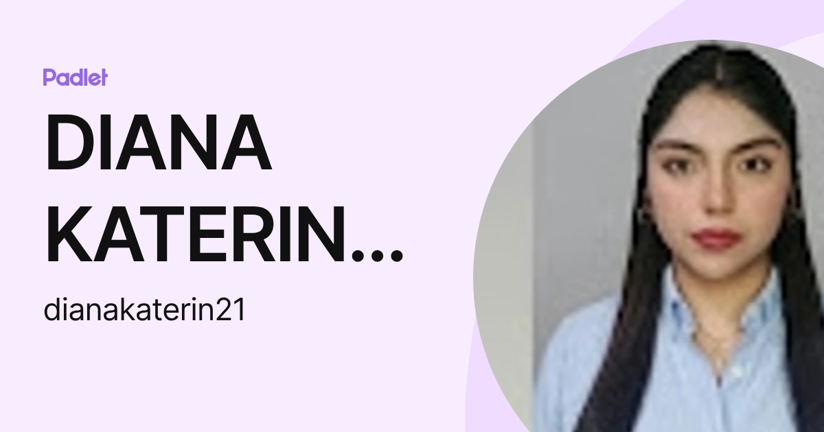 DIANA KATERIN REYES RAMIREZ (dianakaterin21) profile | Padlet