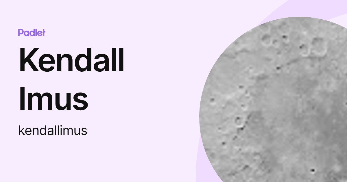 Kendall Imus (kendallimus) profile | Padlet