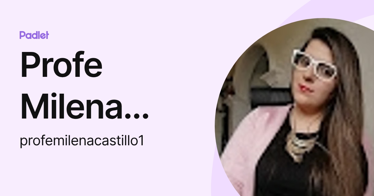 Profe Milena castillo (profemilenacastillo1) profile | Padlet
