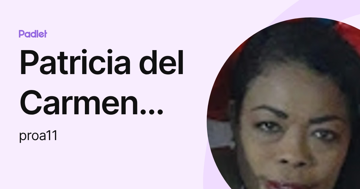 Patricia del Carmen Roa Meriño (proa11) profile | Padlet