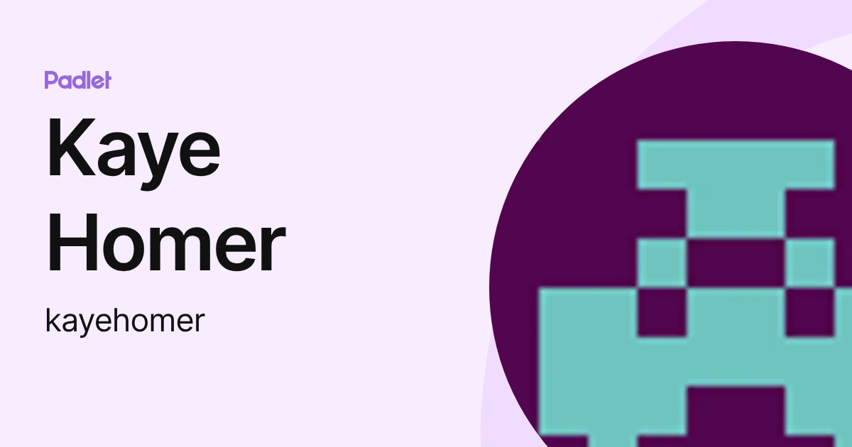 Kaye Homer (kayehomer) profile | Padlet
