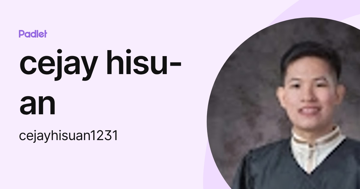 cejay hisu-an (cejayhisuan1231) profile | Padlet