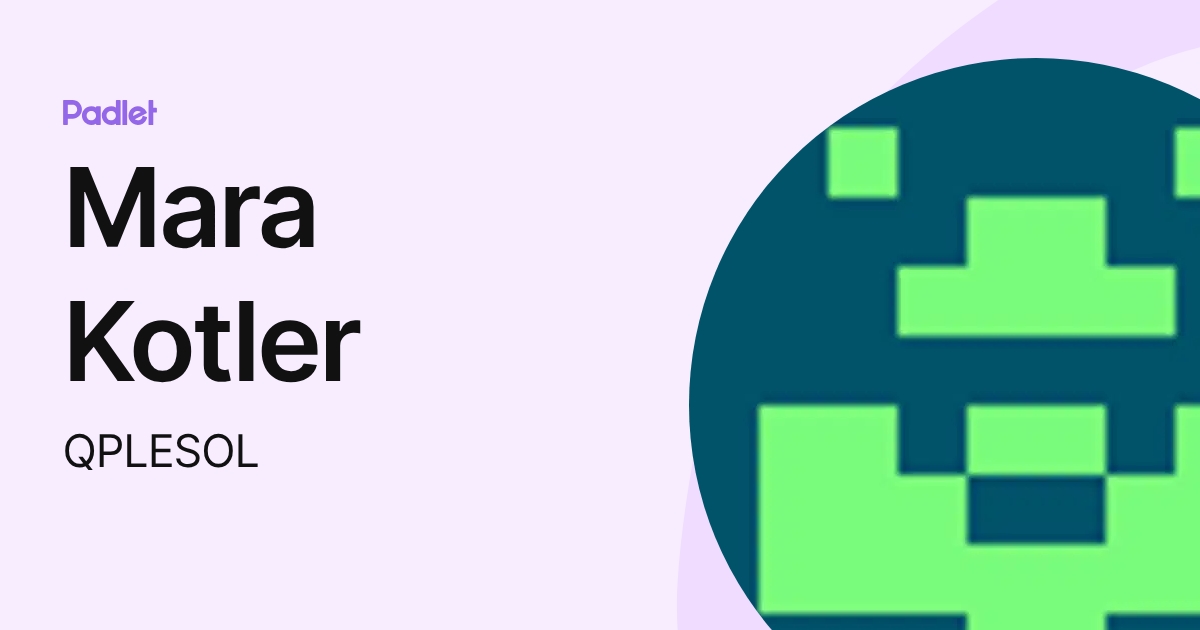 Mara Kotler (QPLESOL) profile | Padlet