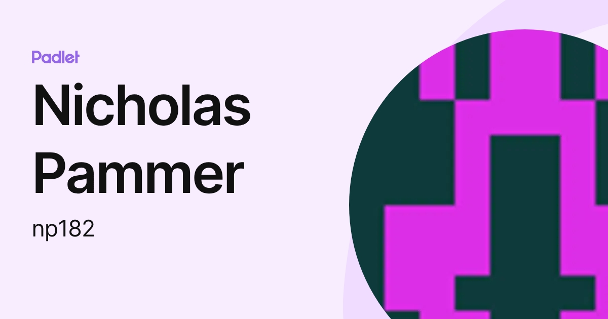 Nicholas Pammer (np182) profile | Padlet