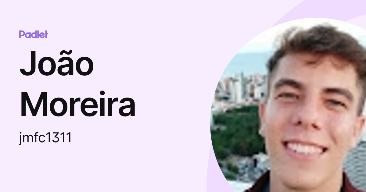 João Moreira (jmfc1311) profile | Padlet