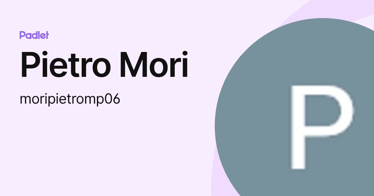 Pietro Mori (moripietromp06) profile | Padlet