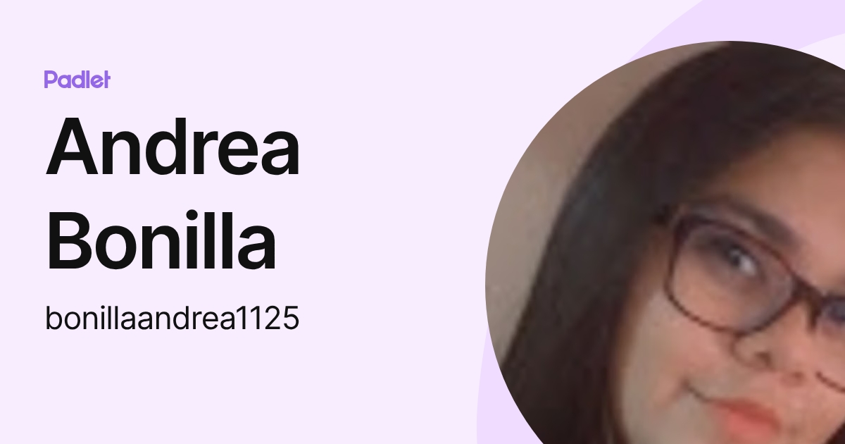 Andrea Bonilla (bonillaandrea1125) profile | Padlet
