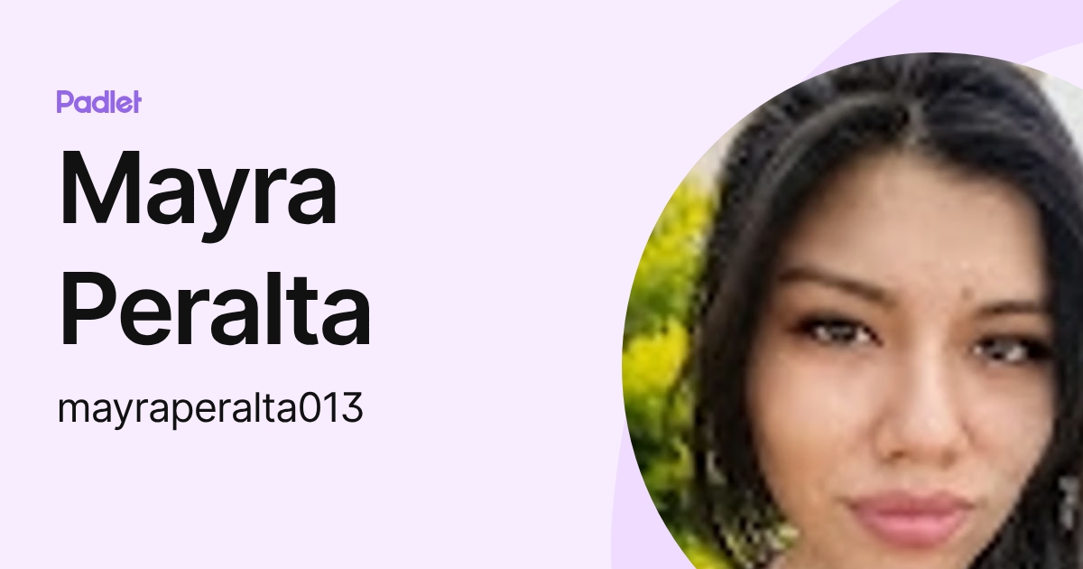 Mayra Peralta (mayraperalta013) profile | Padlet