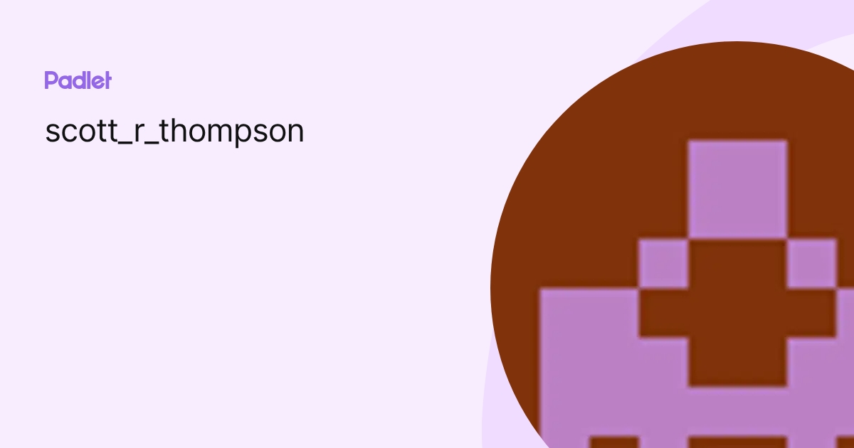 scott_r_thompson profile | Padlet
