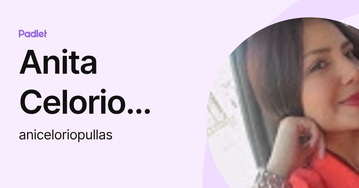 Anita Celorio Pullas (aniceloriopullas) profile | Padlet