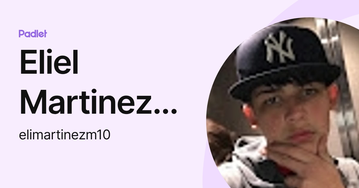 Eliel Martinez Mes (elimartinezm10) profile | Padlet