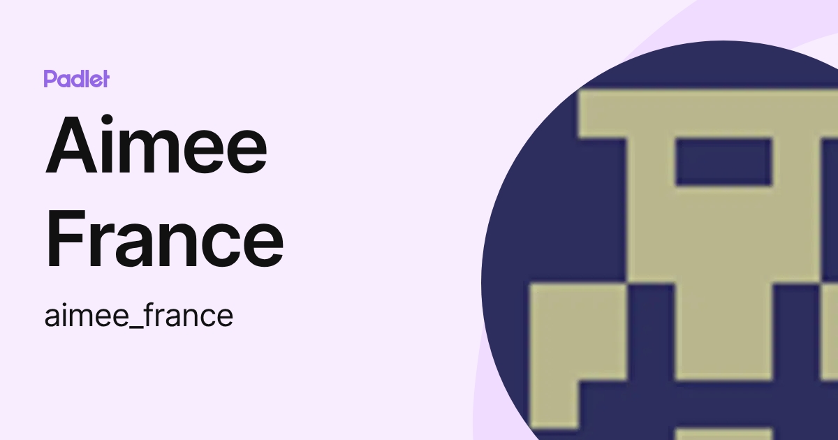 Aimee France (aimee_france) profile | Padlet