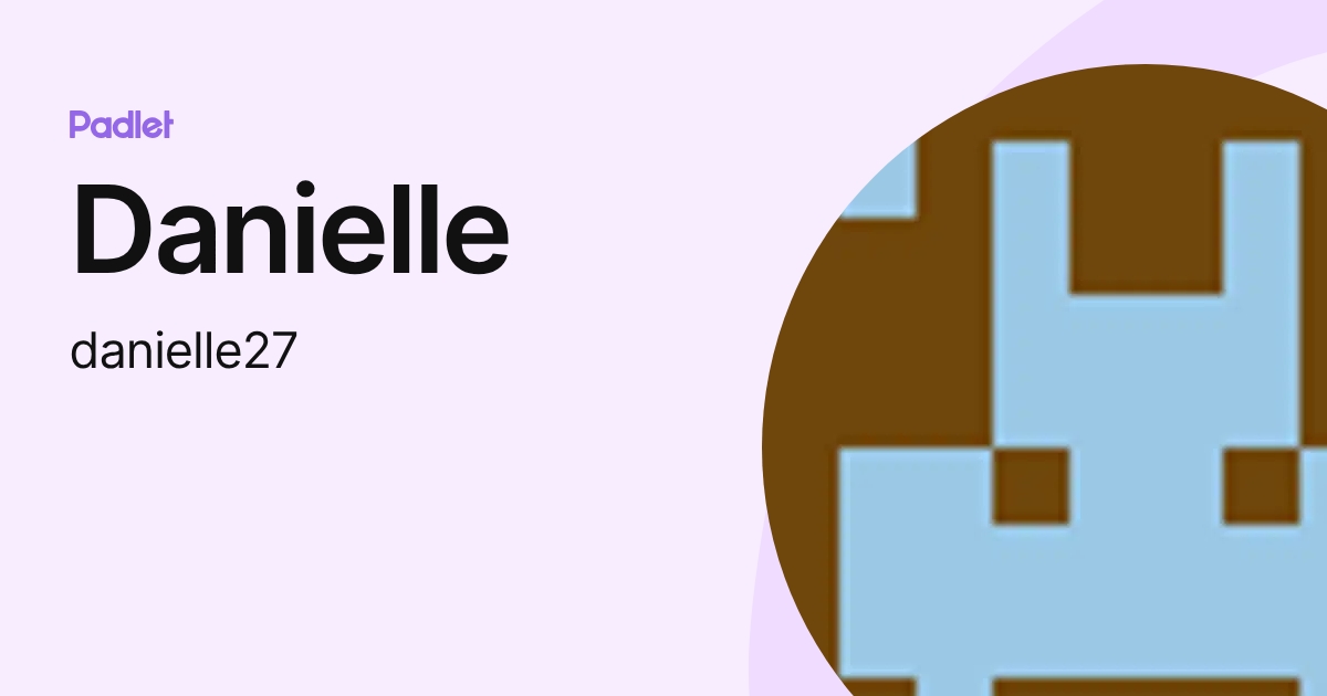 Danielle (danielle27) profile | Padlet