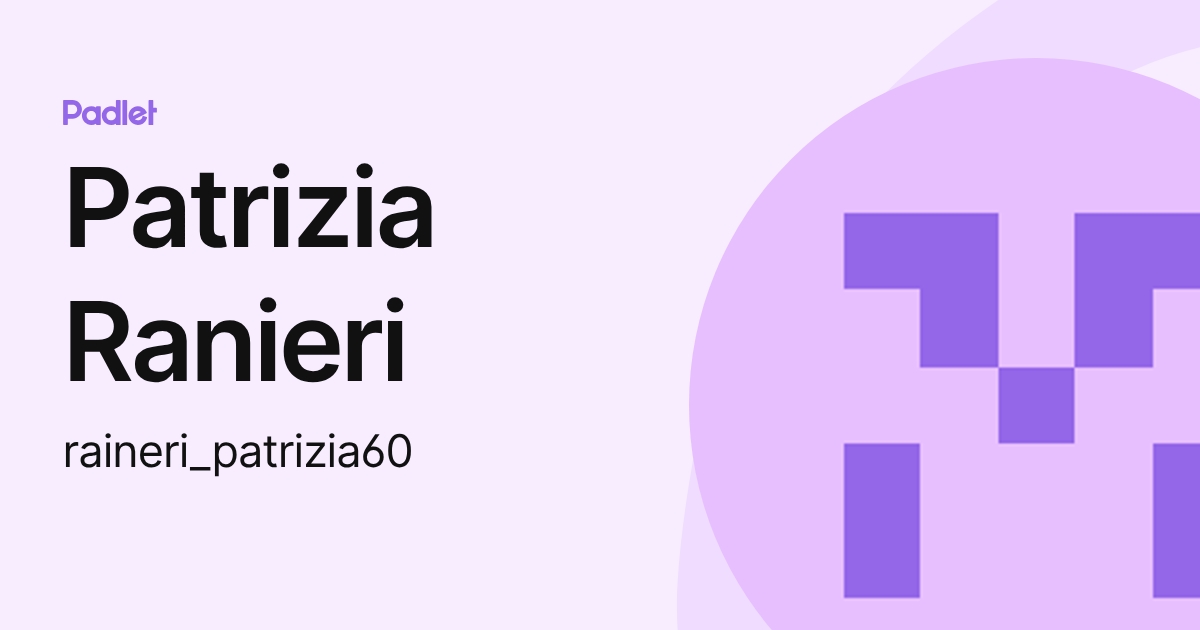 Patrizia Ranieri (raineri_patrizia60) profile | Padlet