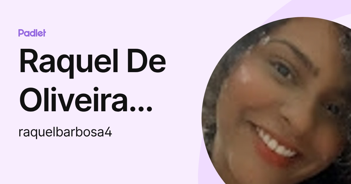 Raquel De Oliveira Barbosa (raquelbarbosa4) profile | Padlet